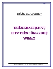 Đồ án Triển khai dịch vụ IPTV trên công nghệ Wimax