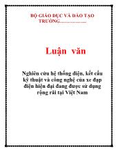 Luận văn Nghiên cứu hệ thống điện, kết cấu kỹ thuật và công nghệ của xe đạp điện hiện đại đang được sử dụng rộng rãi tại Việt Nam