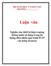 Luận văn Nghiên cứu thiết bị hiện trƣờng thông minh sử dụng trong hệ thống điều khiển quá trình PCS7 của hãng Siemens