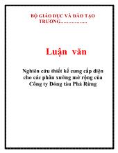 Luận văn Nghiên cứu thiết kế cung cấp điện cho các phân xưởng mở rộng của Công ty Đóng tàu Phà Rừng