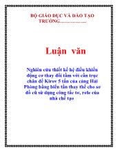 Luận văn Nghiên cứu thiết kế hệ điều khiển động cơ thay đổi tầm với cần trục chân đế Kirov 5 tấn của cảng Hải Phòng bằng biến tần thay thế cho sơ đồ cũ sử dụng công tắc tơ, rơle của nhà chế tạo