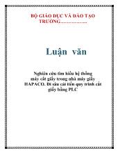 Luận văn Nghiên cứu tìm hiểu hệ thống máy cắt giấy trong nhà máy giấy HAPACO. Đi sâu cải tiến quy trình cắt giấy bằng PLC