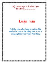 Luận văn Nghiên cứu ,xây dựng hệ thống điều khiển cần trục 5 tấn bằng PLC ở tổng công ty Công nghiệp Tàu Thủy Phà Rừng