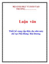 Luận văn Thiết kế cung cấp điện cho nhà máy chế tạo Phú Hưng- Hải Dương