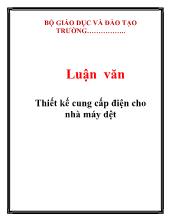 Luận văn Thiết kế cung cấp điện cho nhà máy dệt