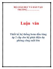 Luận văn Thiết kế hệ thống bơm dầu tăng áp 2 cấp cho hệ phát điện dự phòng công suất lớn
