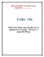 Luận văn Thiết kế hệ thống cung cấp điện cho xí nghiệp bao bì xi măng – Nhà máy xi măng Hải Phòng