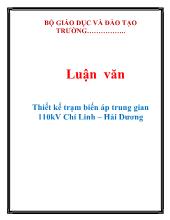 Luận văn Thiết kế trạm biến áp trung gian 110kV Chí Linh – Hải Dương