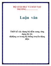 Luận văn Thiết kế xây dựng bộ đếm xung, ứng dụng đo tốc độ động cơ trong hệ thống truyền động điện