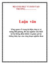 Luận văn Tổng quan về trang bị điện công ty xi măng Hải phòng. Đi sâu nghiên cứu thiết kế hệ thống điều khiển và giám sát hệ thống thủy lực của công đoạn nghiền than
