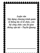 Luận văn Xây dựng chương trình quản lý thông tin về tổ chức, cỏn bộ công chức của Sở giao thông vận tải – Tuyền Quang