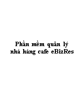 Phần mềm quản lý nhà hàng cafe eBizRes