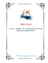 Tiểu luận Nghiên cứu giải pháp bảo vệxâm nhập mạng không dây