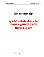 Báo cáo thực tập Ngành Hành chính văn thư Văn phòng Hội đồng nhân dân- Ủy ban nhân dân Huyện Sóc Sơn