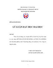 Chuyên đề Tóm tắt nội dung các lý luận dạy học kỹ thuật và xây dựng kế hoạch hành động (action planning) của bản thân,nhằm chỉ rõ tính ứng dụng của môn học vào công tác chuyên môn