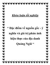 Đặc điểm về nguồn gốc - Ý nghĩa và giá trị phản ánh hiện thực của địa danh Quảng Ngãi