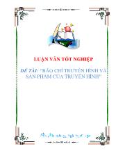 Đề tài Báo chí truyền hình và sản phẩm của truyền hình