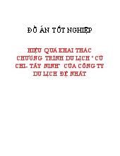 Đồ án Hiệu quả khai thác chương trình du lịch “Củ Chi- Tây Ninh” của công ty du lịch Đệ Nhất