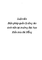 Luận văn Biện pháp quản lý công tác sinh viên tại trường Đại học Kiến trúc Đà Nẵng