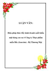 Luận văn Biện pháp thúc đẩy kinh doanh xuất khẩu mặt hàng cao su ở Công ty Thực phẩm miền Bắc (fonexim) - Bộ Thương Mại