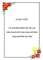 Luận văn Các giải pháp nhằm thúc đẩy quá trình chuyển đổi từ gia công xuất khẩu sang xuất khẩu trực tiếp