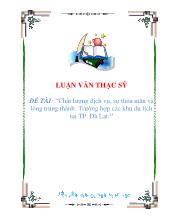 Luận văn Chất lượng dịch vụ, sự thỏa mãn và lòng trung thành: Trường hợp các khu du lịch tại Thành phố Đà Lạt