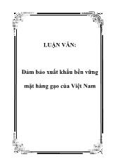Luận văn Đảm bảo xuất khẩu bền vững mặt hàng gạo của Việt Nam