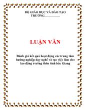 Luận văn Đánh giá kết quả hoạt động các trung tâm hướng nghiệp dạy nghề và tạo việc làm cho lao động ở nông thôn tỉnh Bắc Giang