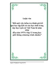 Luận văn Đổi mới việc kiểm tra đánh giá kết quả học tập lịch sử của học sinh trong dạy học Lịch sử Việt Nam từ năm 1954 đến năm 1975 ở lớp 12 trung học phổ thông (chương trình chuẩn)