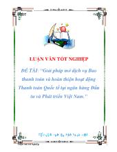 Luận văn Giải pháp mởdịch vụBao thanh toán và hoàn thiện hoạt động Thanh toán Quốc tế tại ngân hàng Đầu tư và Phát triển Việt Nam