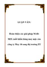 Luận văn Hoàn thiện các giải pháp MARMIX xuất khẩu hàng may mặc của công ty May 10 sang thị trường EU