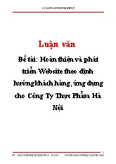 Luận văn Hoàn thiện và phát triển Website theo định hướng khách hàng, ứng dụng cho Công Ty Thực Phẩm Hà Nội