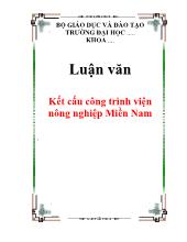 Luận văn Kết cấu công trình viện nông nghiệp Miền Nam