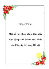 Luận văn Một số giải pháp nhằm thúc đẩy hoạt động kinh doanh xuất khẩu của Công ty Dệt may Hà nội