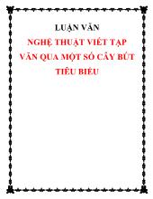 Luận văn Nghệ thuật viết tạp văn qua một số cây bút tiêu biểu