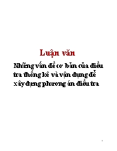 Luận văn Những vấn đề cơ bản của điều tra thống kê và vận dụng để xây dựng phương án điều tra