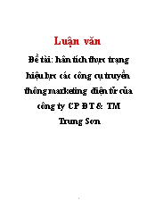 Luận văn Phân tích thực trạng hiệu lực các công cụ truyền thông marketing điện tử của công ty cổ phần đầu tư & thương mại Trung Sơn