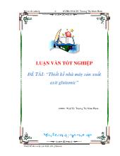 Luận văn Thiết kế nhà máy sản xuất axit glutamic