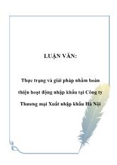 Luận văn Thực trạng và giải pháp nhằm hoàn thiện hoạt động nhập khẩu tại Công ty Thương mại Xuất nhập khẩu Hà Nội