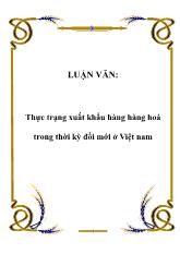 Luận văn Thực trạng xuất khẩu hàng hàng hoá trong thời kỳ đổi mới ở Việt Nam