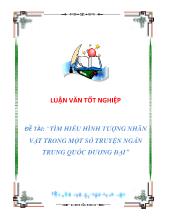 Luận văn Tìm hiểu hình tượng nhân vật trong một số truyện ngắn Trung Quốc đương đại