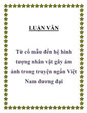Luận văn Từ cổ mẫu đến hệ hình tượng nhân vật gây ám ảnh trong truyện ngắn Việt Nam đương đại