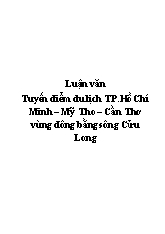 Luận văn Tuyến điểm du lịch thành phố Hồ Chí Minh – Mỹ Tho – Cần Thơ vùng đông bằng sông Cửu Long