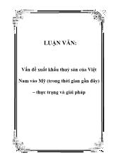Luận văn Vấn đề xuất khẩu thuỷ sản của Việt Nam vào Mỹ (trong thời gian gần đây) – thực trạng và giải pháp