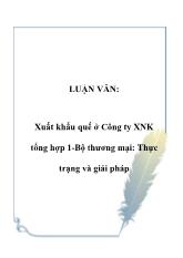 Luận văn Xuất khẩu quế ở Công ty xuất nhập khẩu tổng hợp 1-Bộ thương mại: Thực trạng và giải pháp
