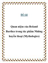 Quan niệm của Roland Barthes trong tác phẩm Những huyền thoại (Mythologies)