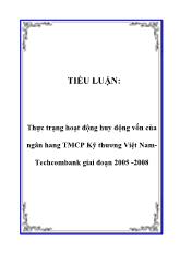Thực trạng hoạt động huy động vốn của ngân hang thương mại cổ phần Kỹ thương Việt Nam Techcombank giai đoạn 2005 -2008