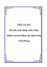 Tiểu luận Bộ máy hoạt động ,chức năng nhiệm vụ hoạt động của ngân hàng Tiên Phong