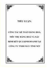 Tiểu luận Công tác kế toán hàng hoá, tiêu thụ hàng hoá và xác định kết quả kinh doanh tại công ty trách nhiệm hữu hạn máy tính nét