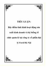 Tiểu luận Đặc điểm tình hình hoạt động sản xuất kinh doanh và hệ thống tổ chức quản lý tại công ty cổ phần đại lý Ford Hà Nội